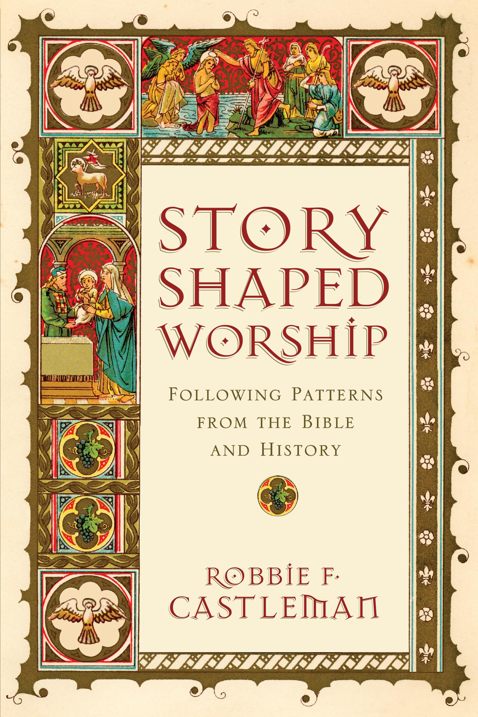 StoryShaped Worship: Following Patterns from the Bible and History,Used