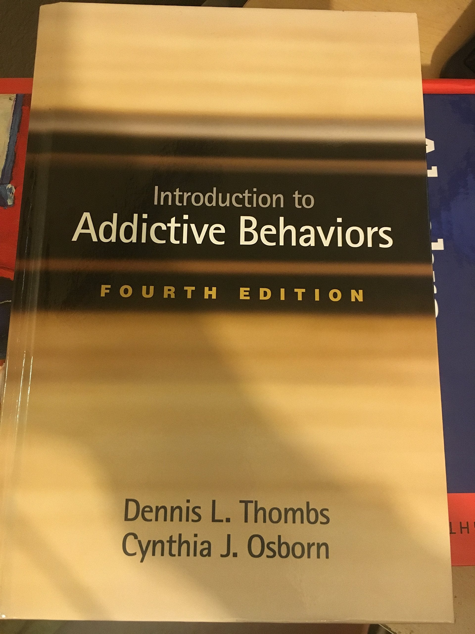 Introduction to Addictive Behaviors, Fourth Edition,Used