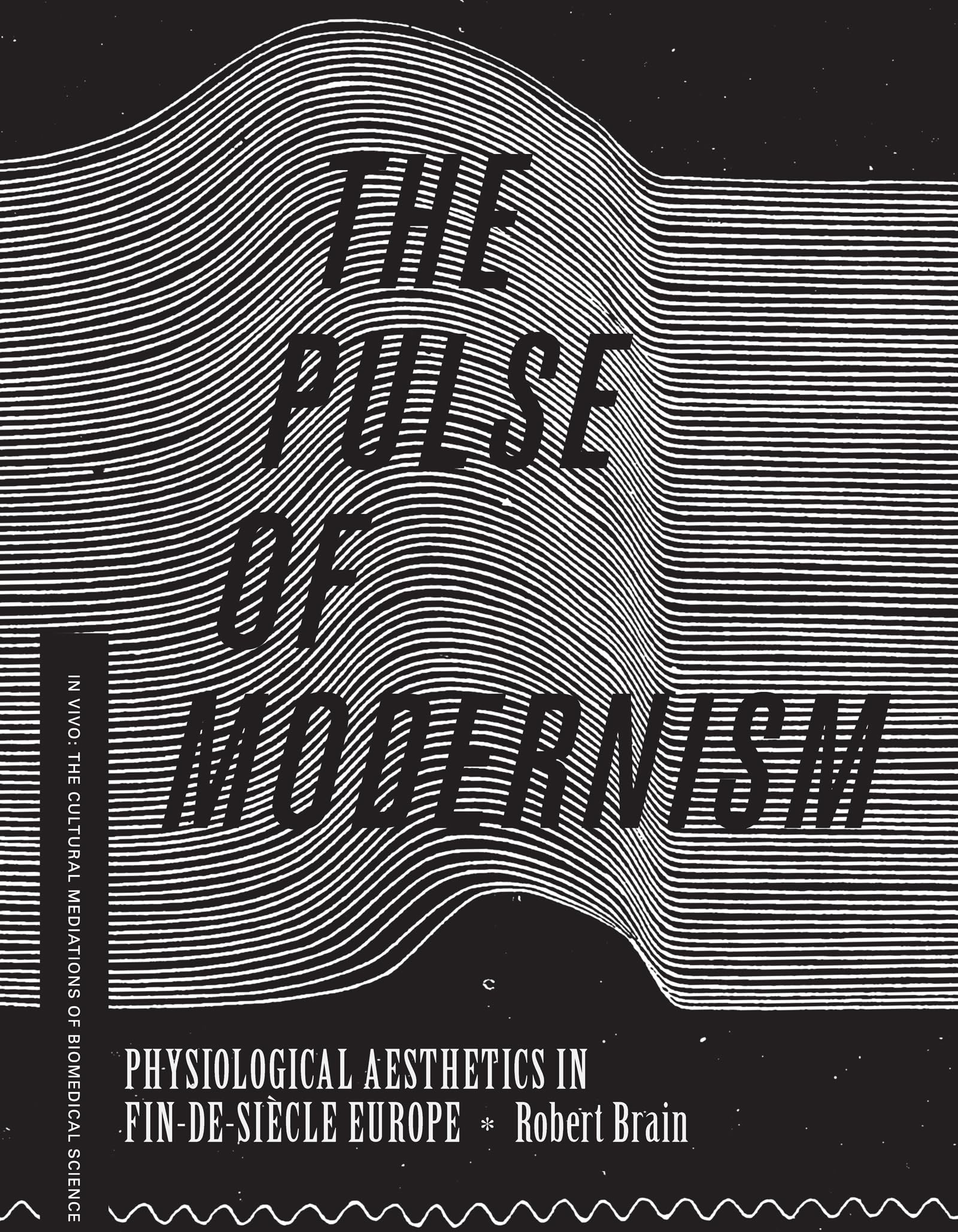 The Pulse of Modernism: Physiological Aesthetics in FindeSicle Europe (In Vivo),Used