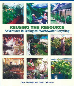 Reusing the Resource: Adventures in Ecological Wastewater Recycling,Used