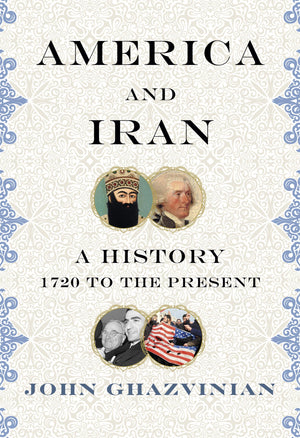 America and Iran: A History, 1720 to the Present,Used