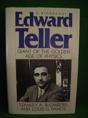 Edward Teller: Giant Of The Golden Age Of Physics,New