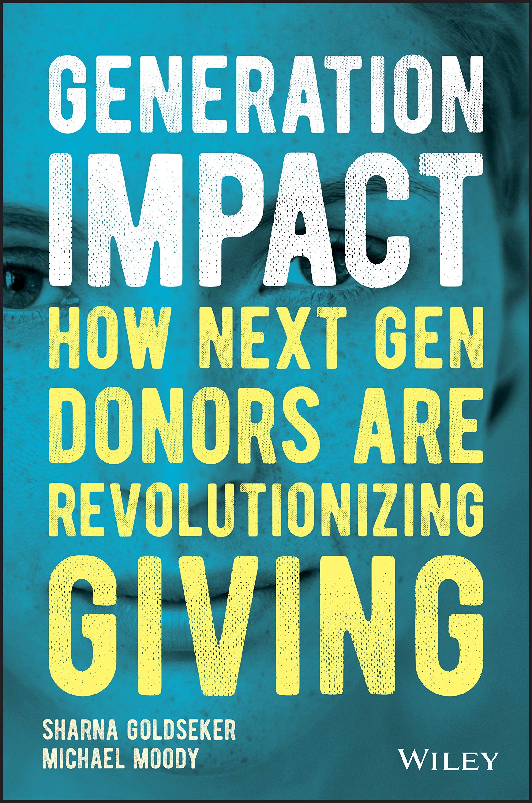 Generation Impact: How Next Gen Donors Are Revolutionizing Giving,New