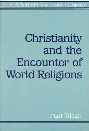 Christianity and the Encounter of World Religions (Fortress Texts in Modern Theology),Used