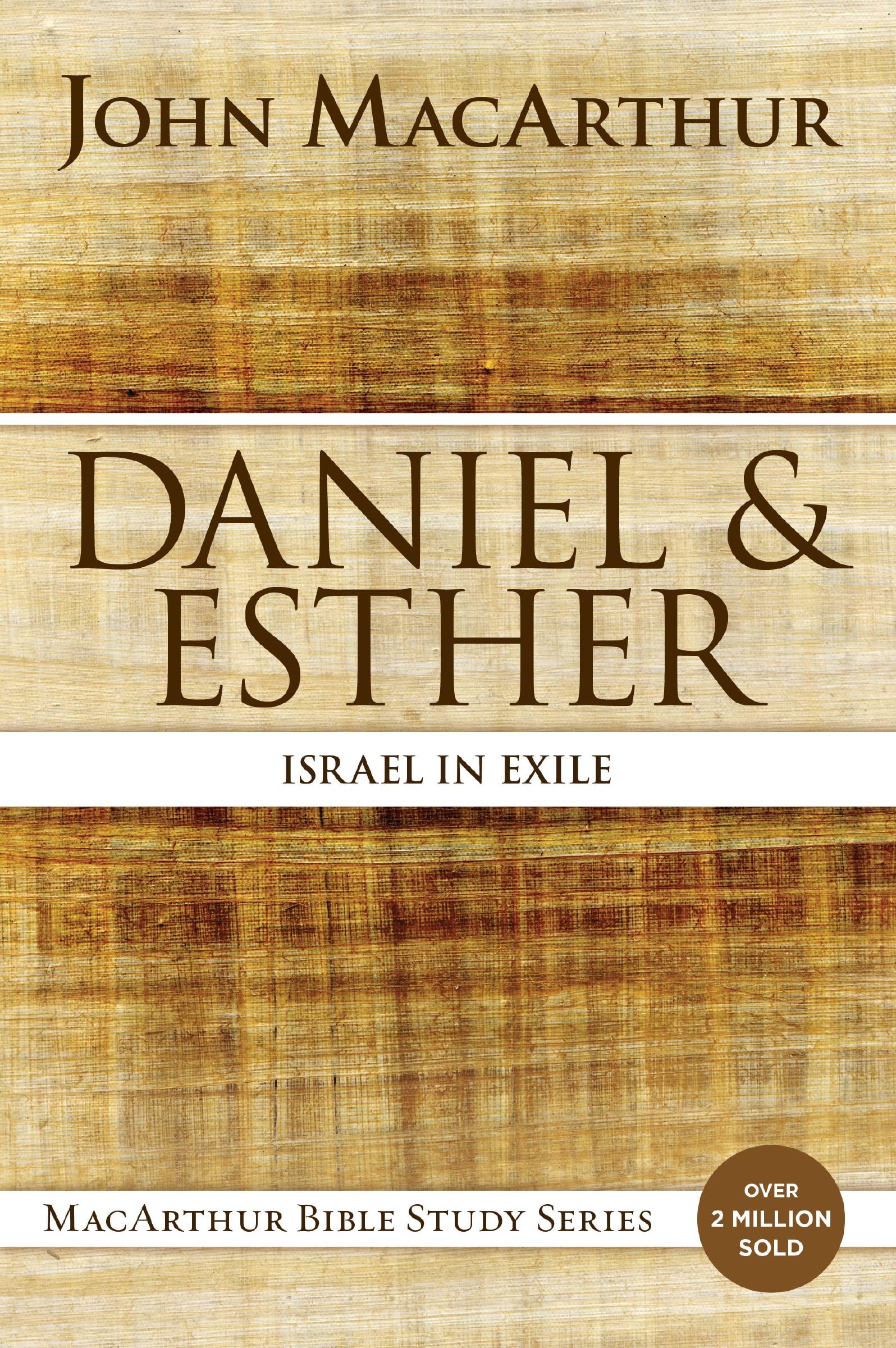 Daniel and Esther: Israel in Exile (MacArthur Bible Studies),New
