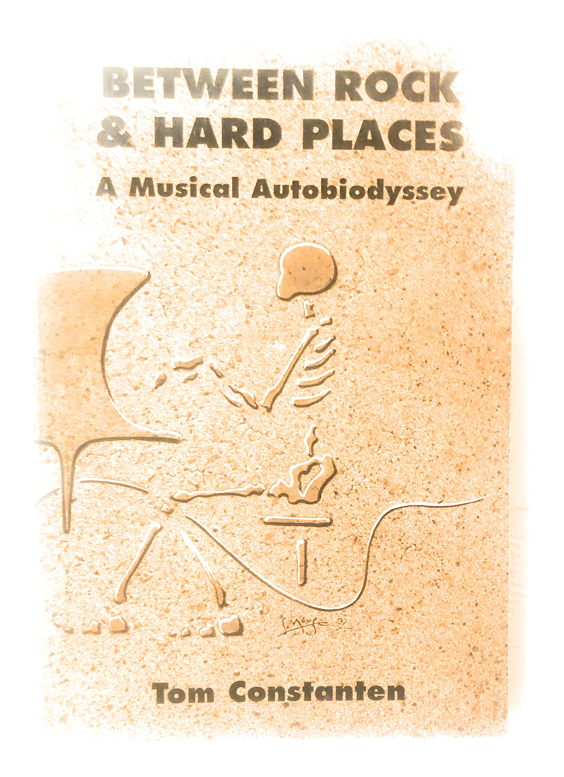 Between Rock and Hard Places: A Musical Autobiodyssey,Used