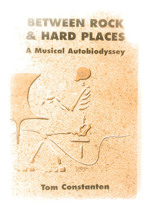 Between Rock and Hard Places: A Musical Autobiodyssey,Used