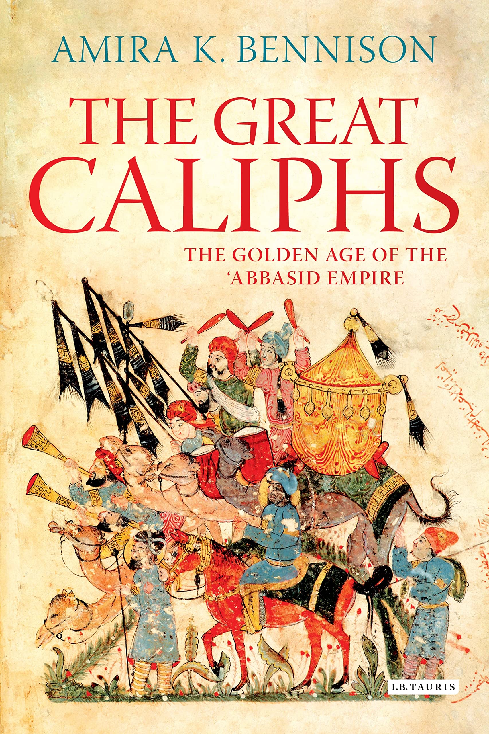 Great Caliphs: The Golden Age of the 'Abbasid Empire,Used