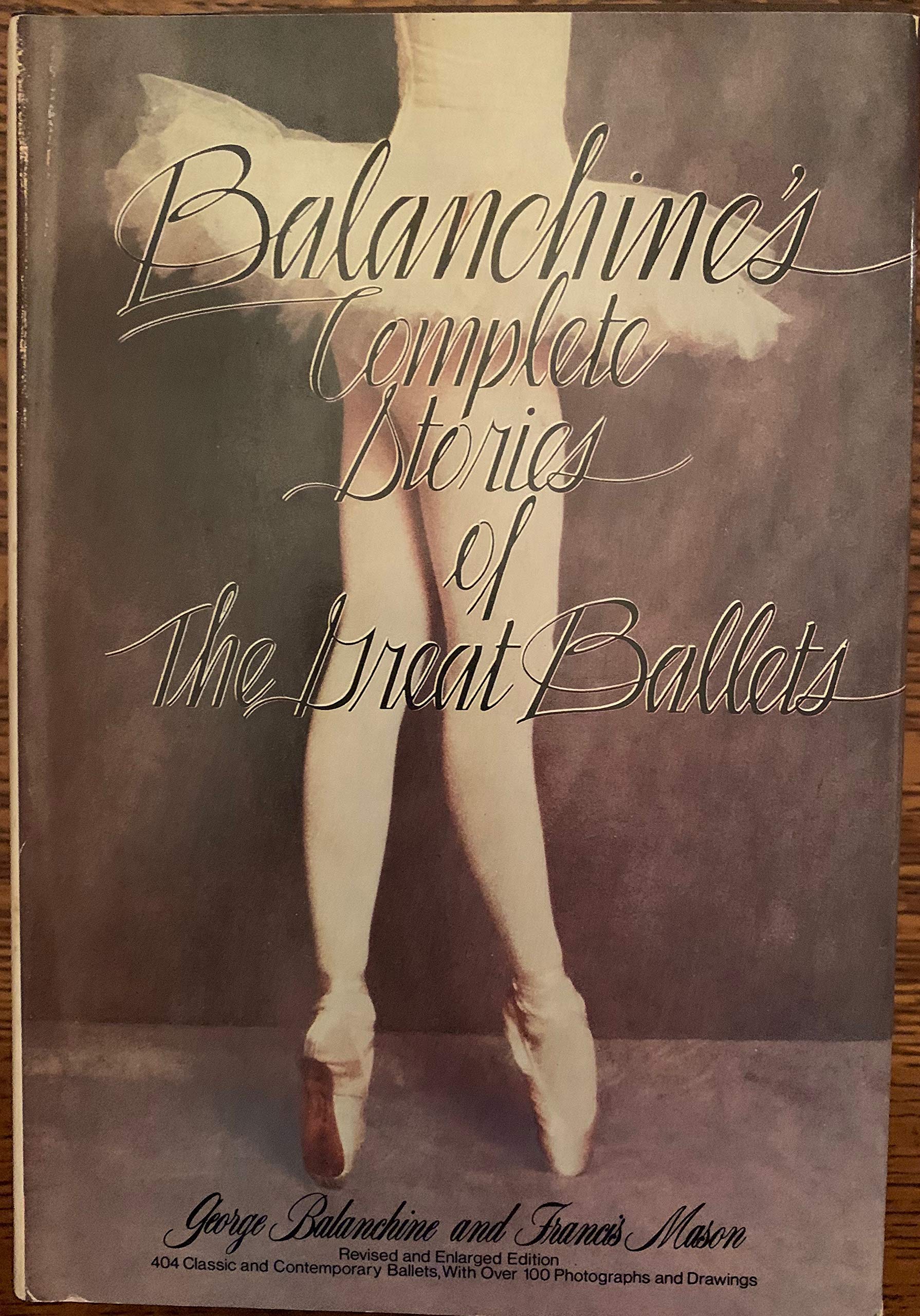 Balanchine'S Complete Stories Of The Great Ballets, Revised And Enlarged,New