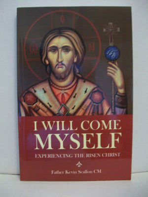 I Will Come Myself: Experiencing the Risen Christ,Used