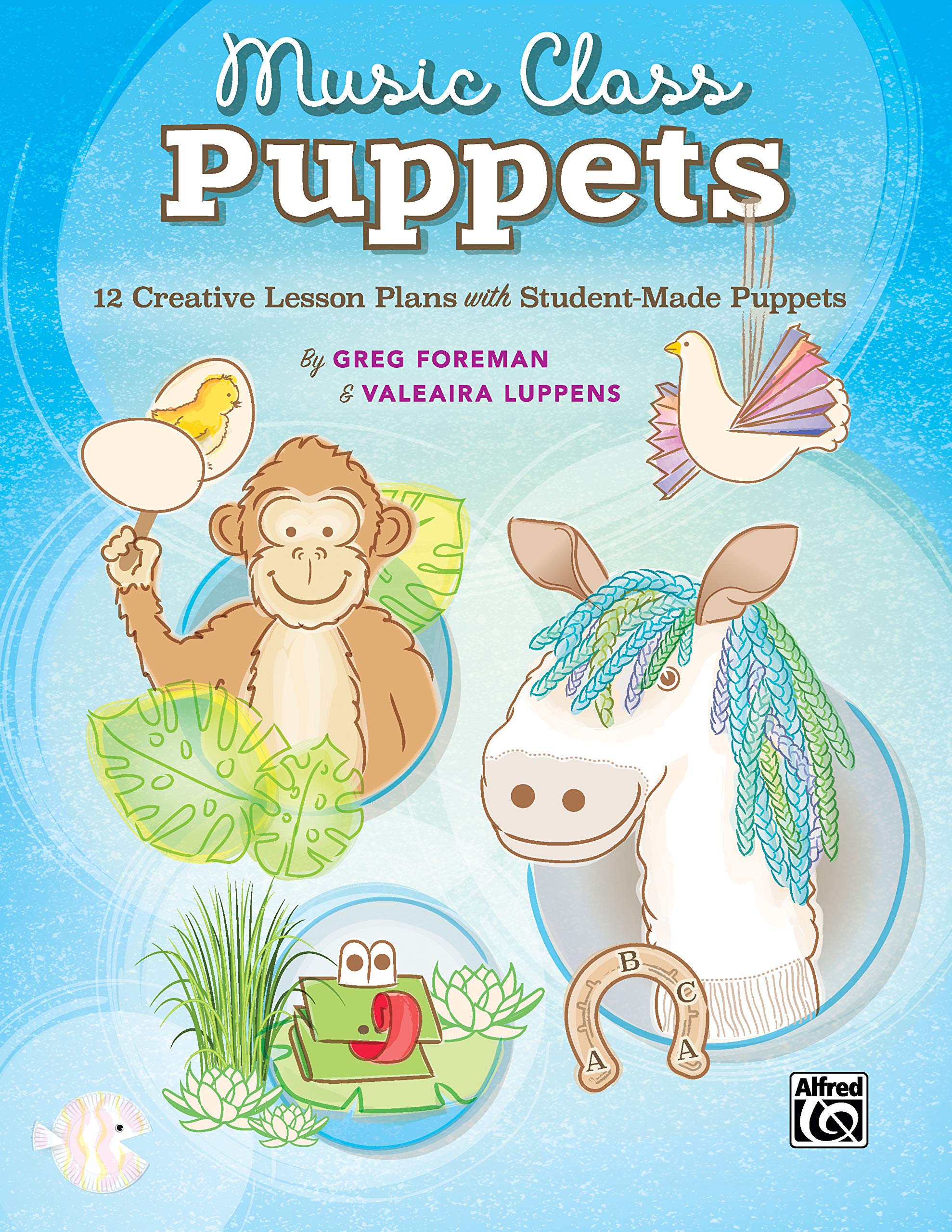 Music Class Puppets: 12 Creative Lesson Plans with StudentMade Puppets,New