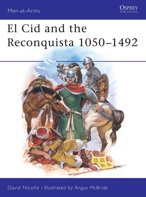 El Cid and the Reconquista 10501492 (MenAtArms, No 200) (MenatArms, 200),Used