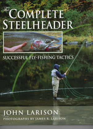 The Complete Steelheader: Successful Flyfishing Tactics,Used