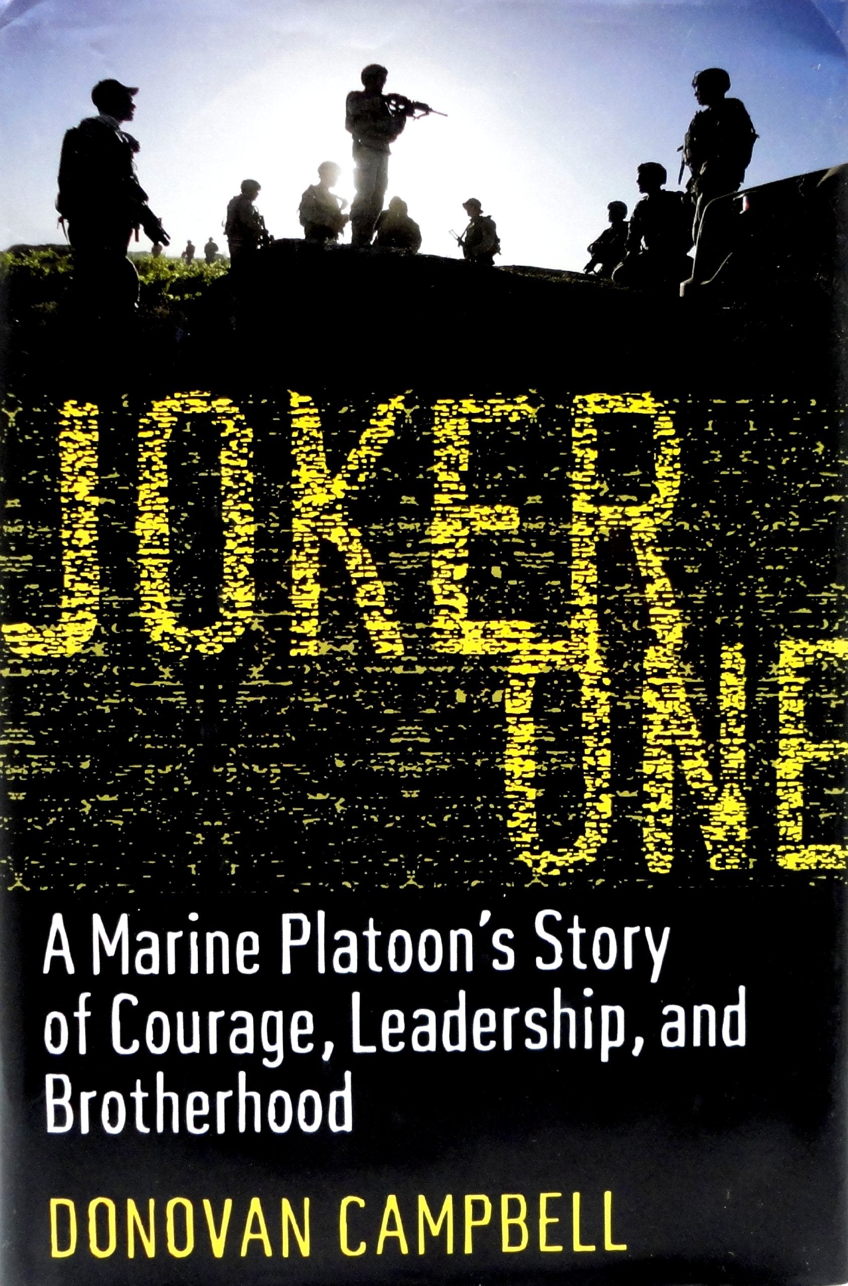 Joker One: A Marine Platoon's Story of Courage, Leadership, and Brotherhood,New