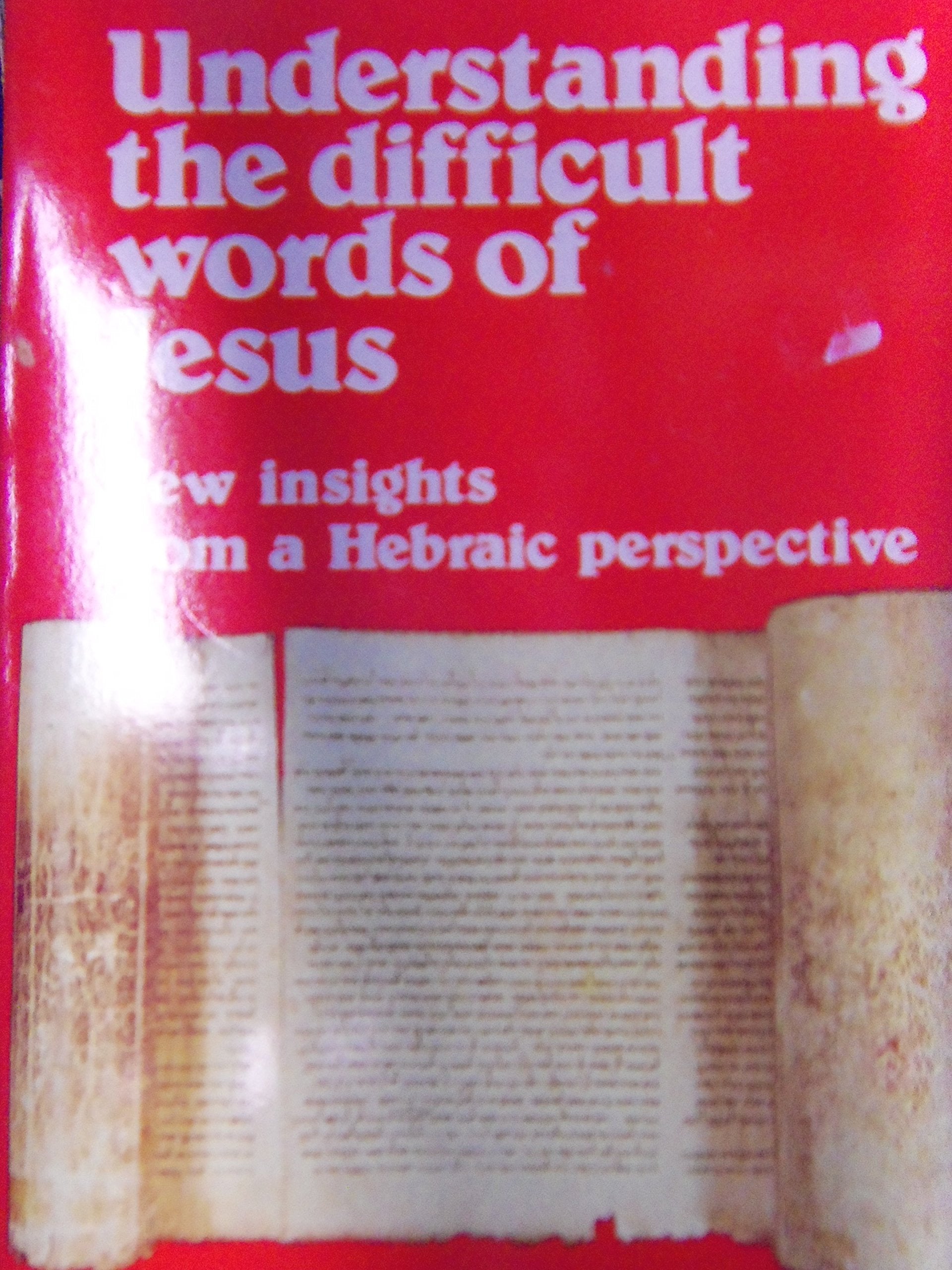 Understanding the Difficult Words of Jesus,Used