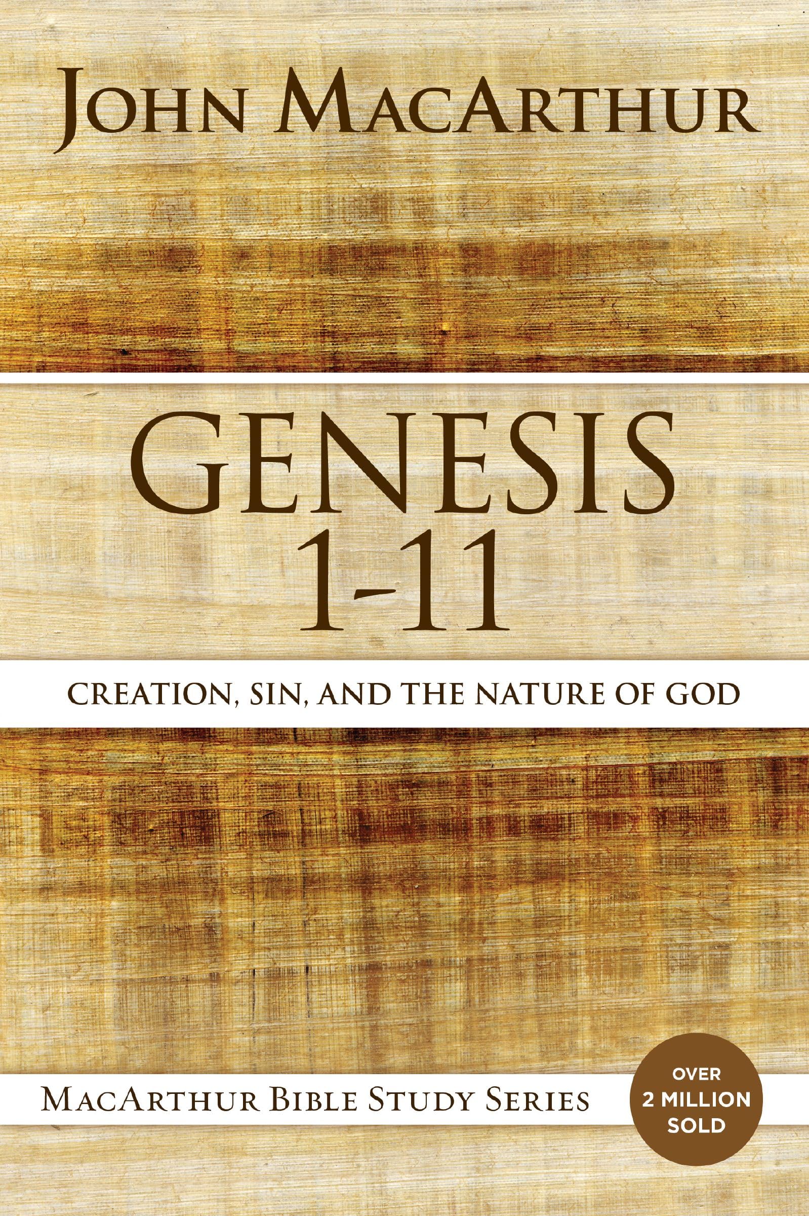 Genesis 1 To 11: Creation, Sin, And The Nature Of God (Macarthur Bible Studies)