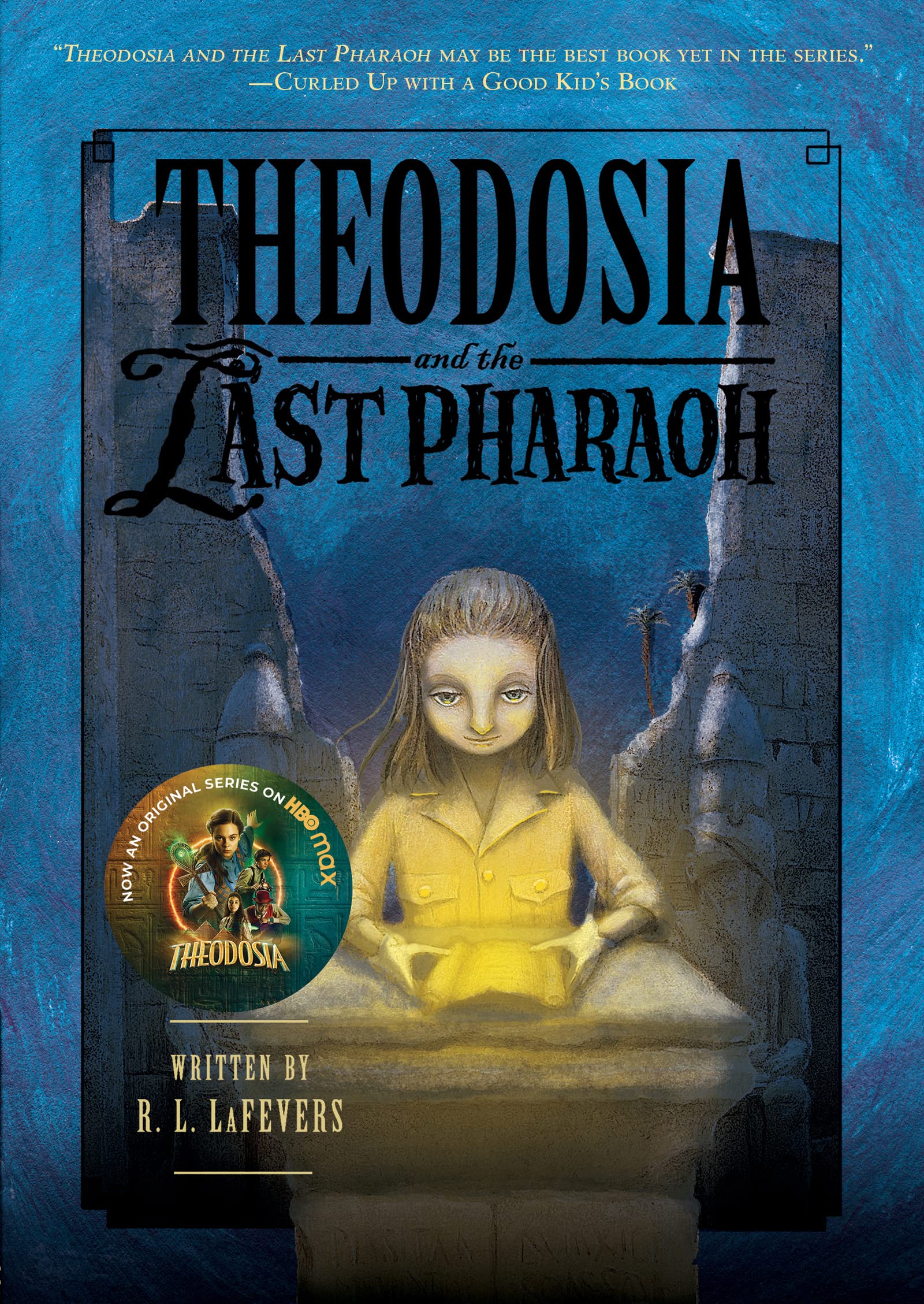 Theodosia And The Last Pharaoh (The Theodosia Series) (The Theodosia Series, 4)