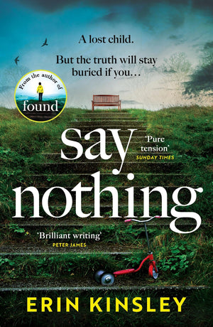 Say Nothing: The Gripping And Emotional Thriller From The Bestselling Author Of Found