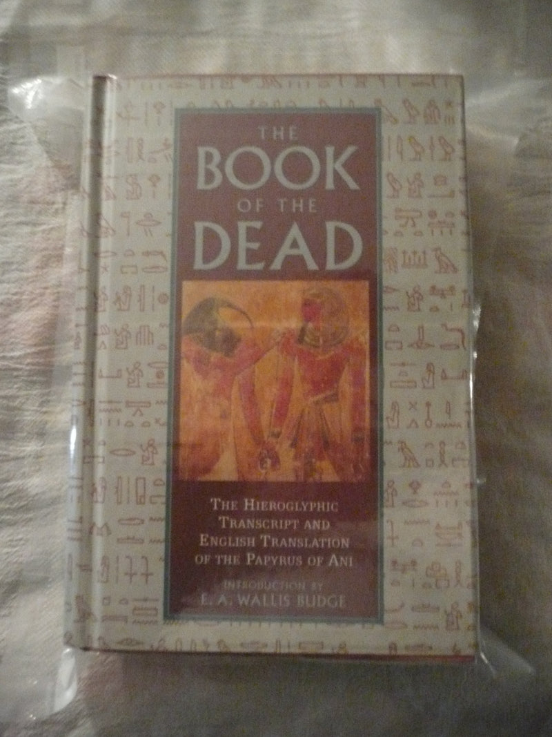 The Book Of The Dead: The Hieroglyphic Transcript & Translation Into English Of The Ancient Egyptiia,New