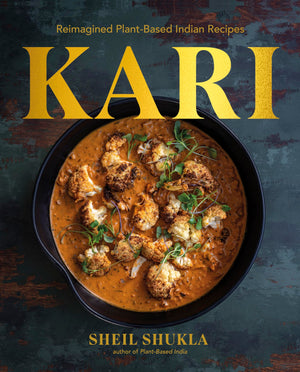 Kari: Reimagined PlantBased Indian Recipes