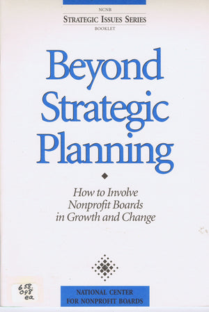 Beyond Strategic Planning How to Involve Nonprofit Boards,Used