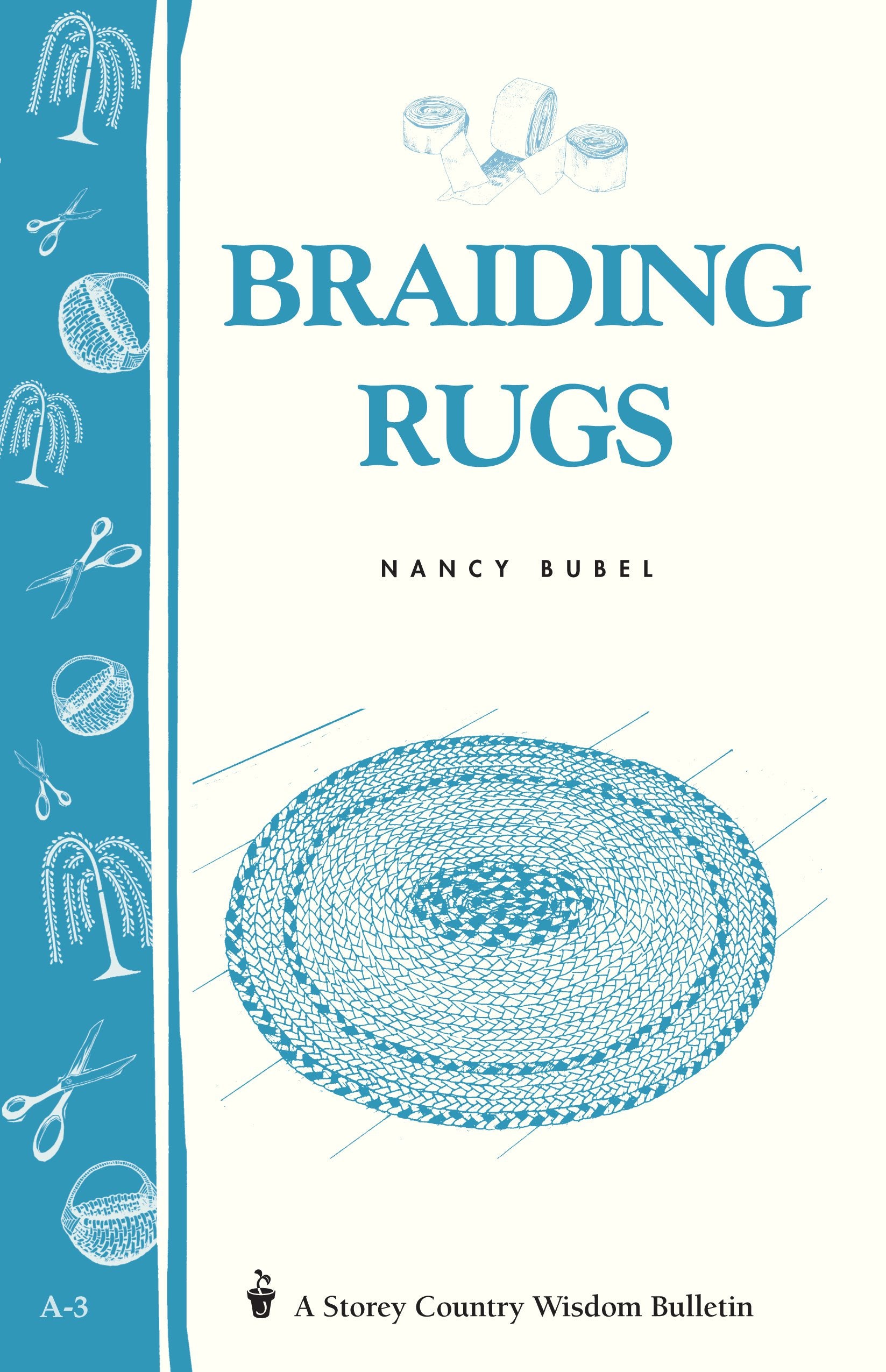 Braiding Rugs: A Storey Country Wisdom Bulletin A03