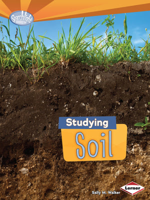 Studying Soil (Searchlight Books   Do You Dig Earth Science?),New