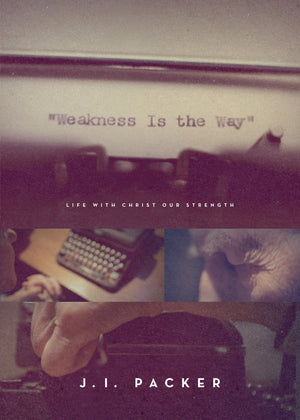 Weakness Is the Way: Life with Christ Our Strength,Used