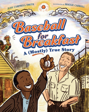 Baseball For Breakfast: A (Mostly) True Story