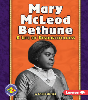 Mary McLeod Bethune: A Life of Resourcefulness (Pull Ahead Books  Biographies),Used
