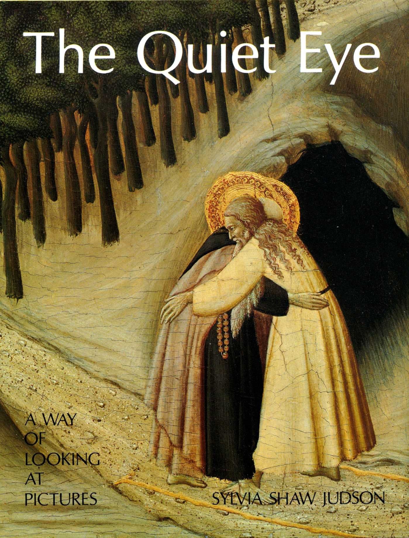 The Quiet Eye: A Way Of Looking At Pictures