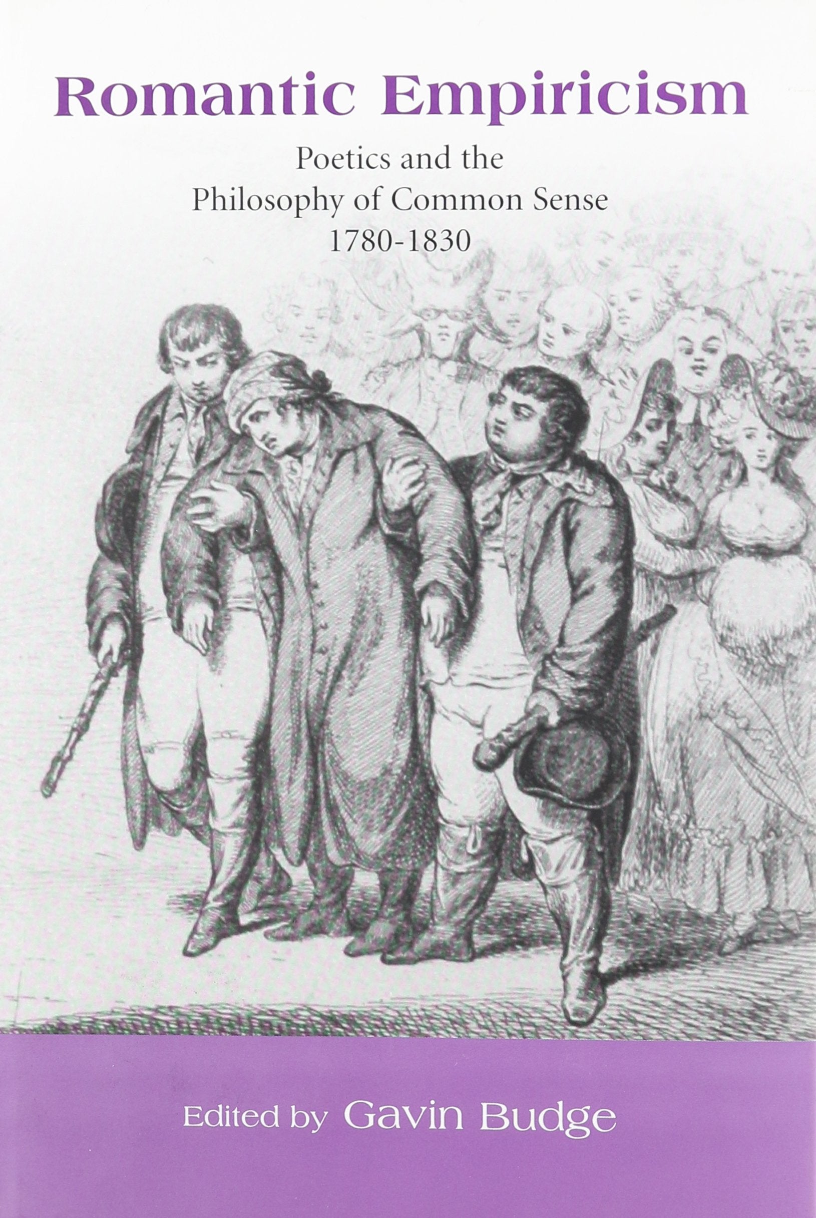 Romantic Empiricism: Poetics and the Philosophy of Common Sense 17801830 (Bucknell Studies in Eighteenth Century Literature and,Used