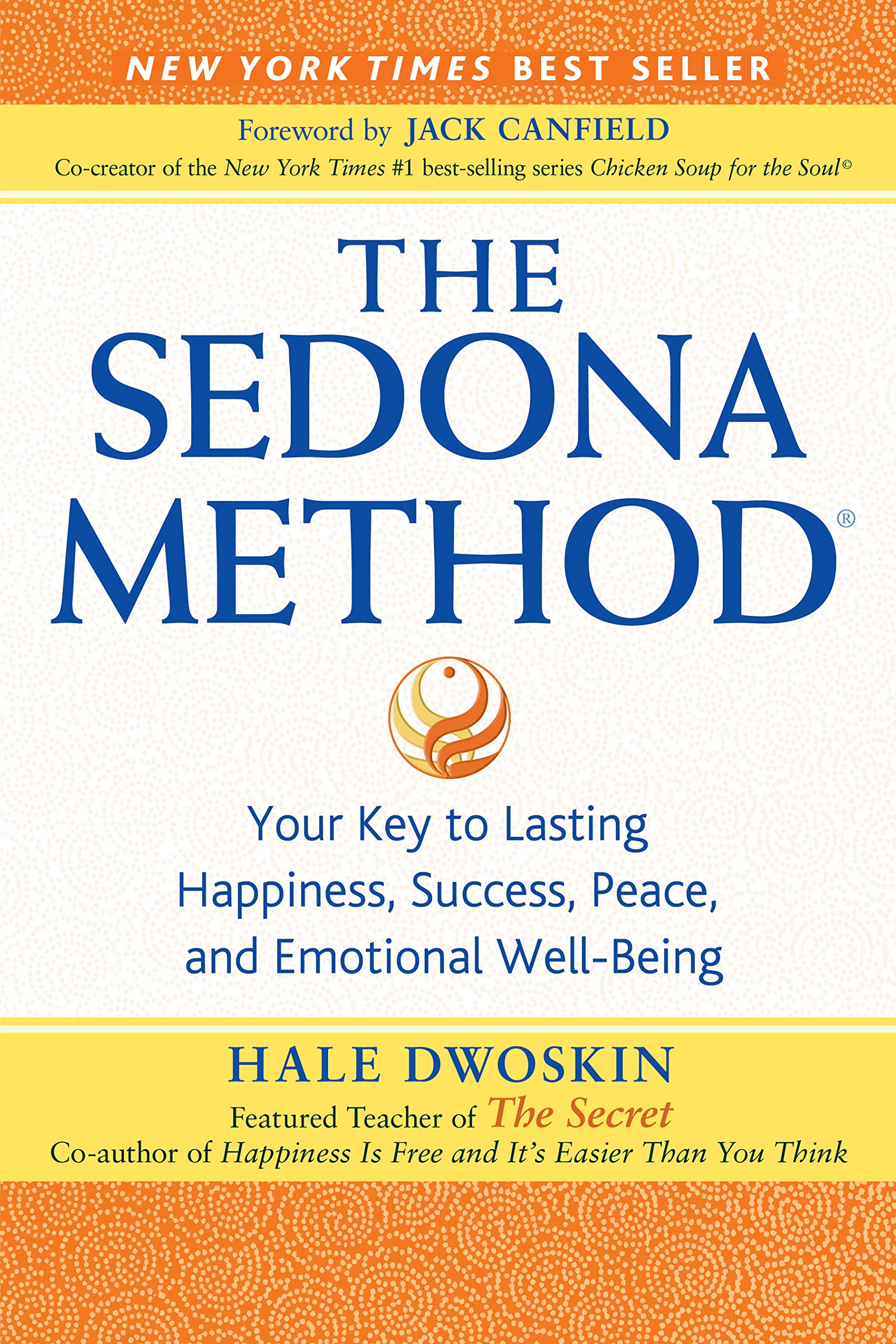 The Sedona Method: Your Key to Lasting Happiness, Success, Peace and Emotional WellBeing,Used