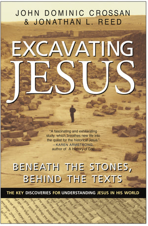 Excavating Jesus: Beneath The Stones, Behind The Texts,New