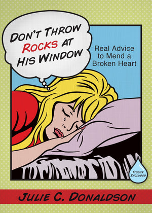 Don'T Throw Rocks At His Window: Real Advice To Mend A Broken Heart,Used