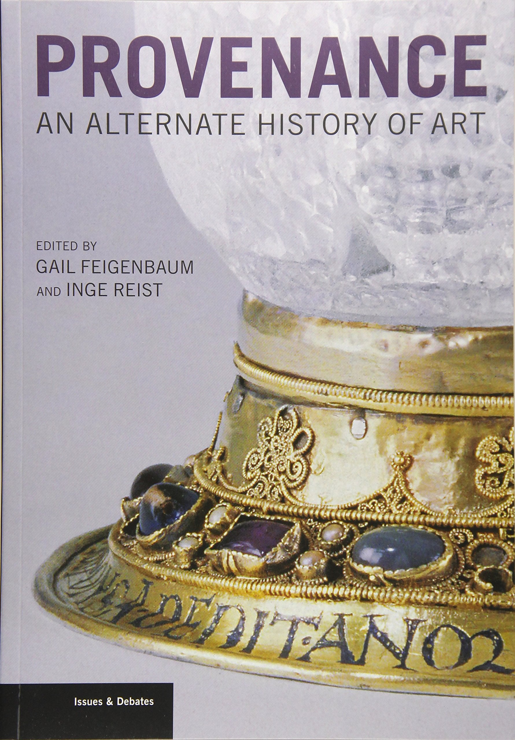 Provenance: An Alternate History Of Art (Issues & Debates),Used