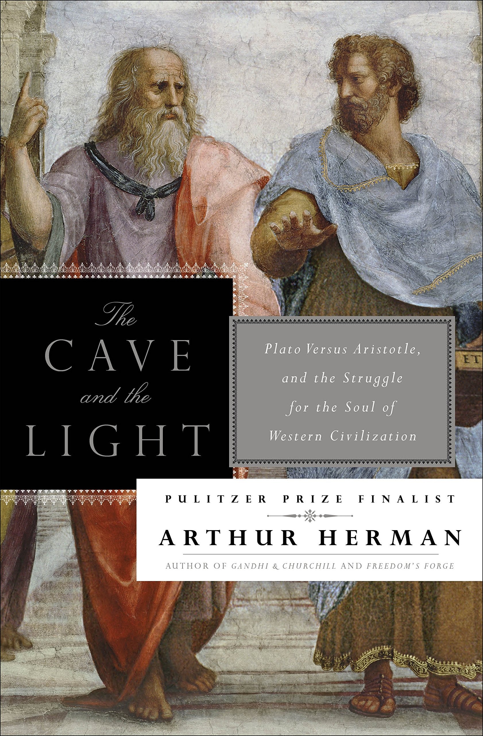The Cave And The Light: Plato Versus Aristotle, And The Struggle For The Soul Of Western Civilization,Used