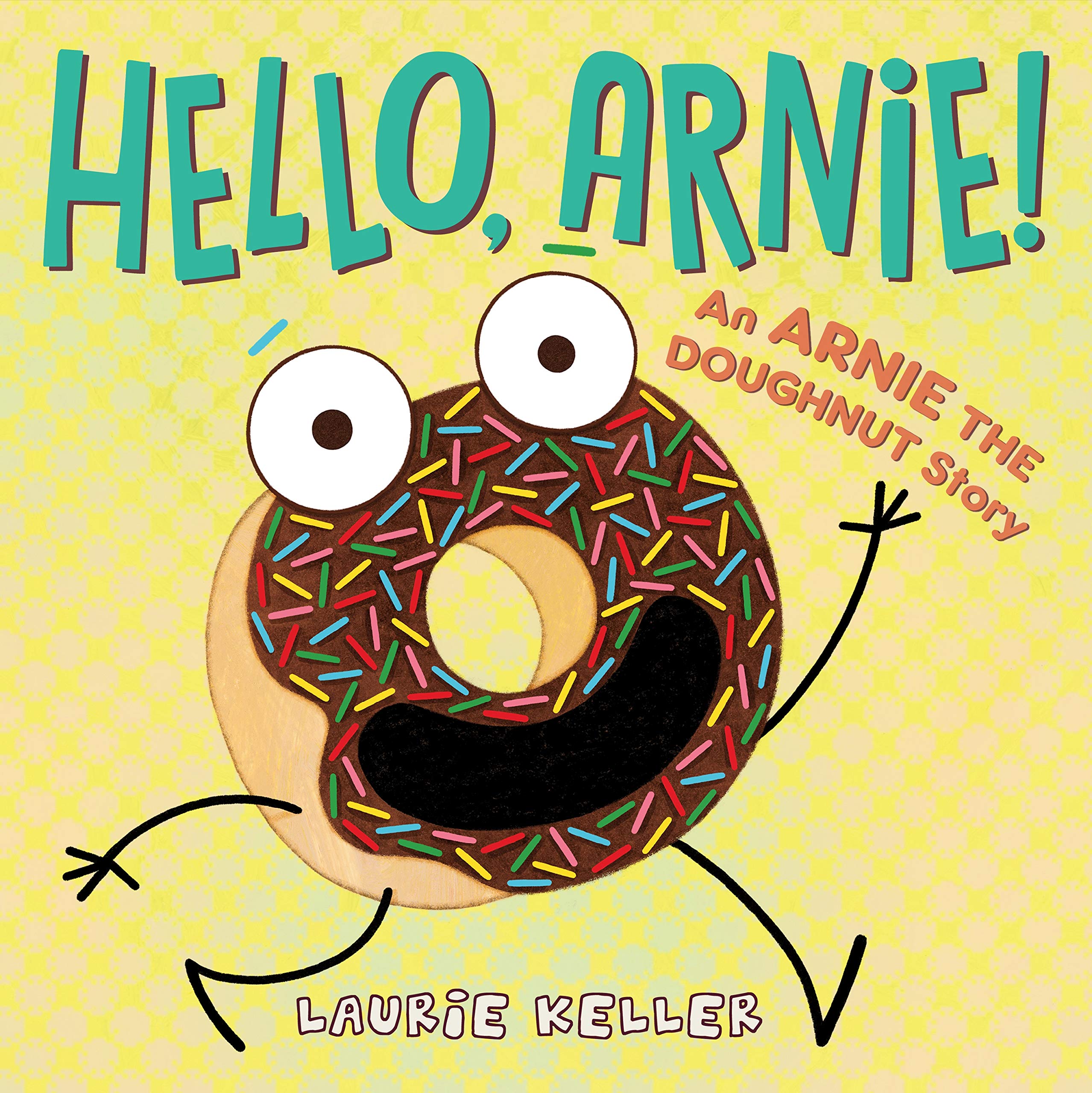 Hello, Arnie!: An Arnie The Doughnut Story (The Adventures Of Arnie The Doughnut, 5)