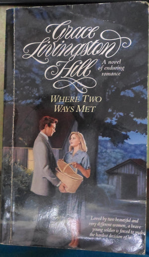 Where Two Ways Met (Grace Livingston Hill #01),Used