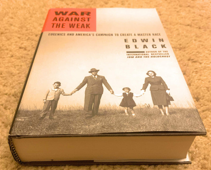 War Against The Weak: Eugenics And America'S Campaign To Create A Master Race,Used