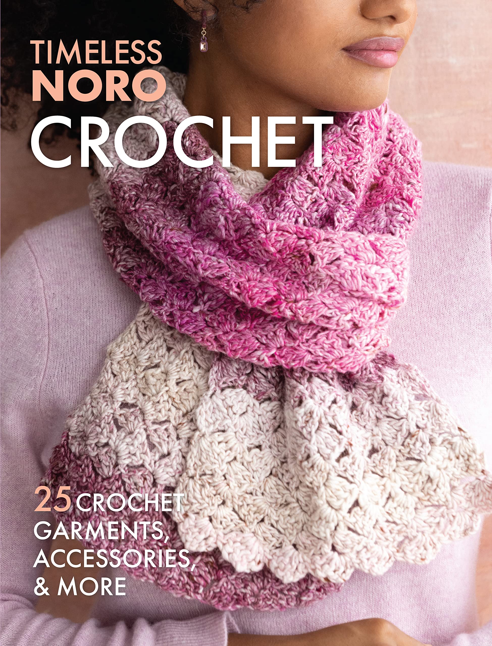 Crochet: 25 Crochet Garments, Accessories, & More (Timeless Noro),Used