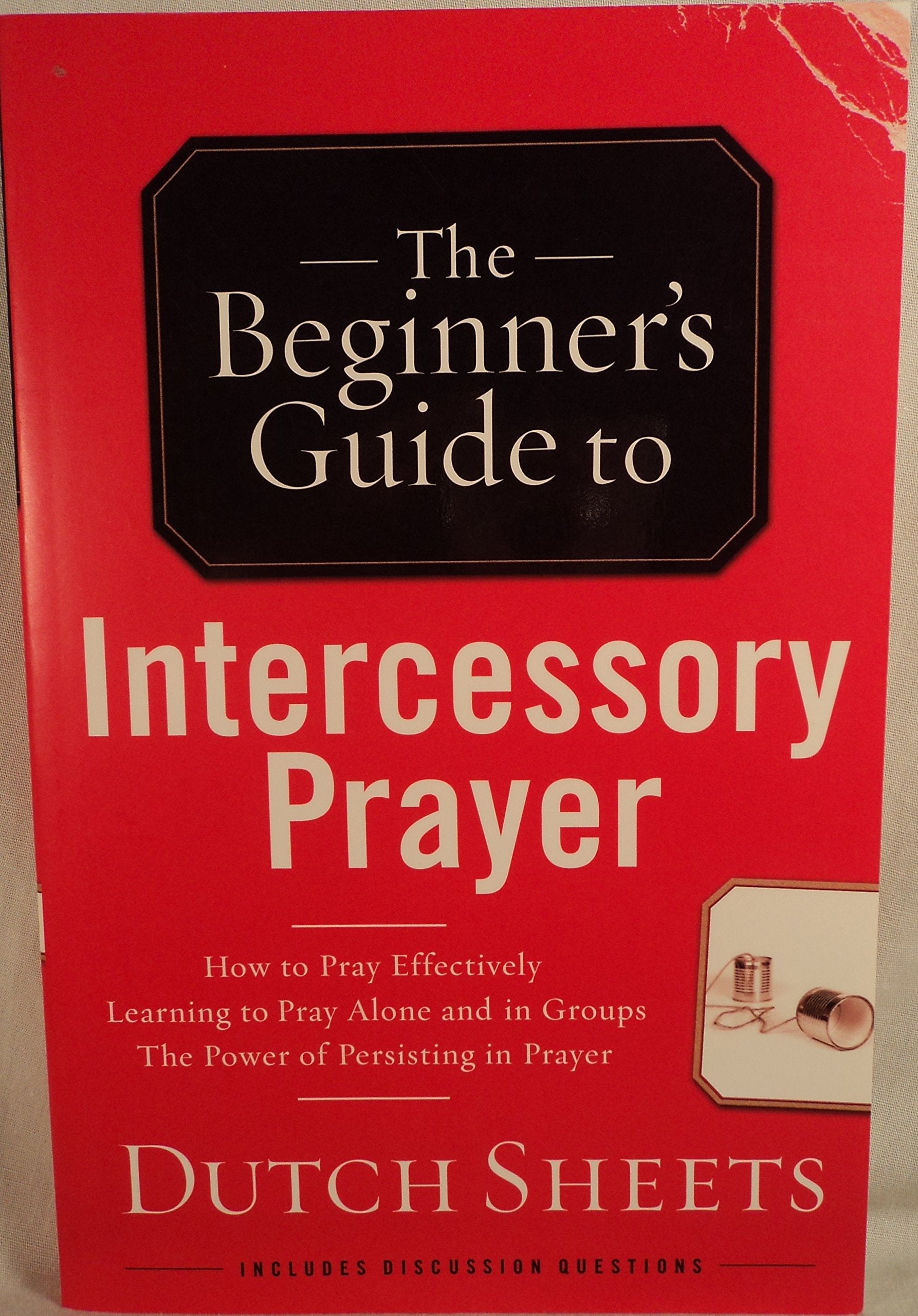 The Beginner's Guide to Intercessory Prayer,Used