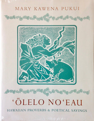 'Olelo No'eau : Hawaiian Proverbs & Poetical Sayings,Used