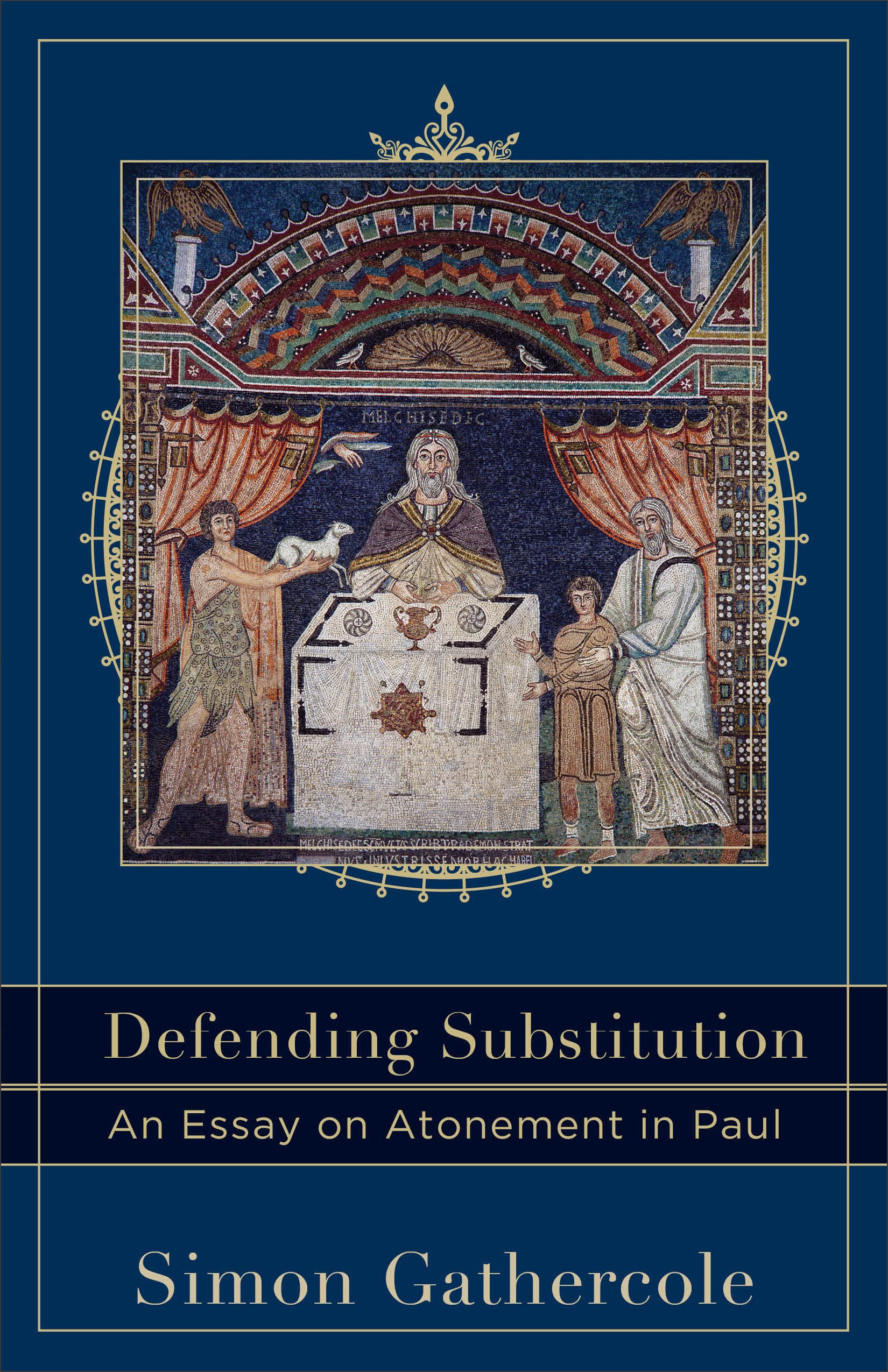 Defending Substitution: An Essay On Atonement In Paul (Acadia Studies In Bible And Theology),New