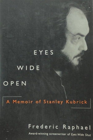 Eyes Wide Open: A Memoir Of Stanley Kubrick-used