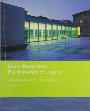 Ticino Modernism: The University of Lugano,New