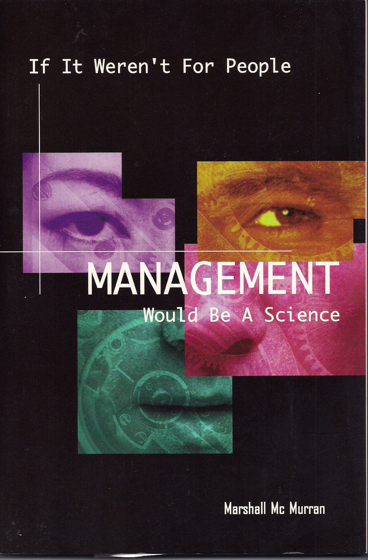 If It Weren't for People: Management Would Be a Science,Used