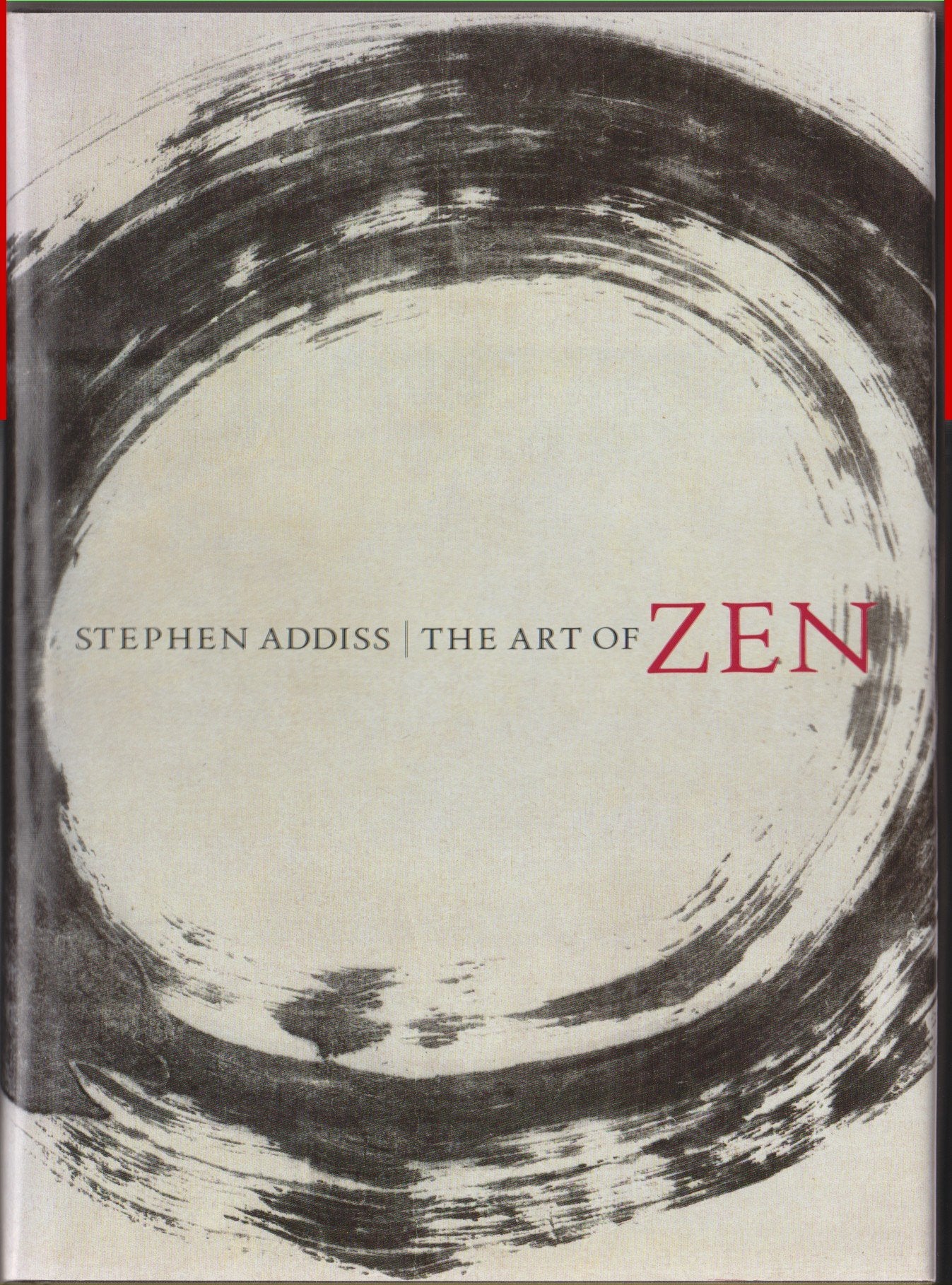 The Art Of Zen: Paintings And Calligraphy By Japanese Monks 16001925,Used