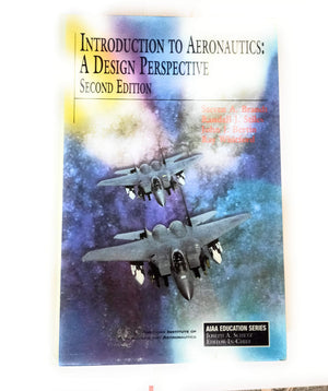 Introduction To Aeronautics: A Design Perspective, 2Nd Edition (Aiaa Education Series)