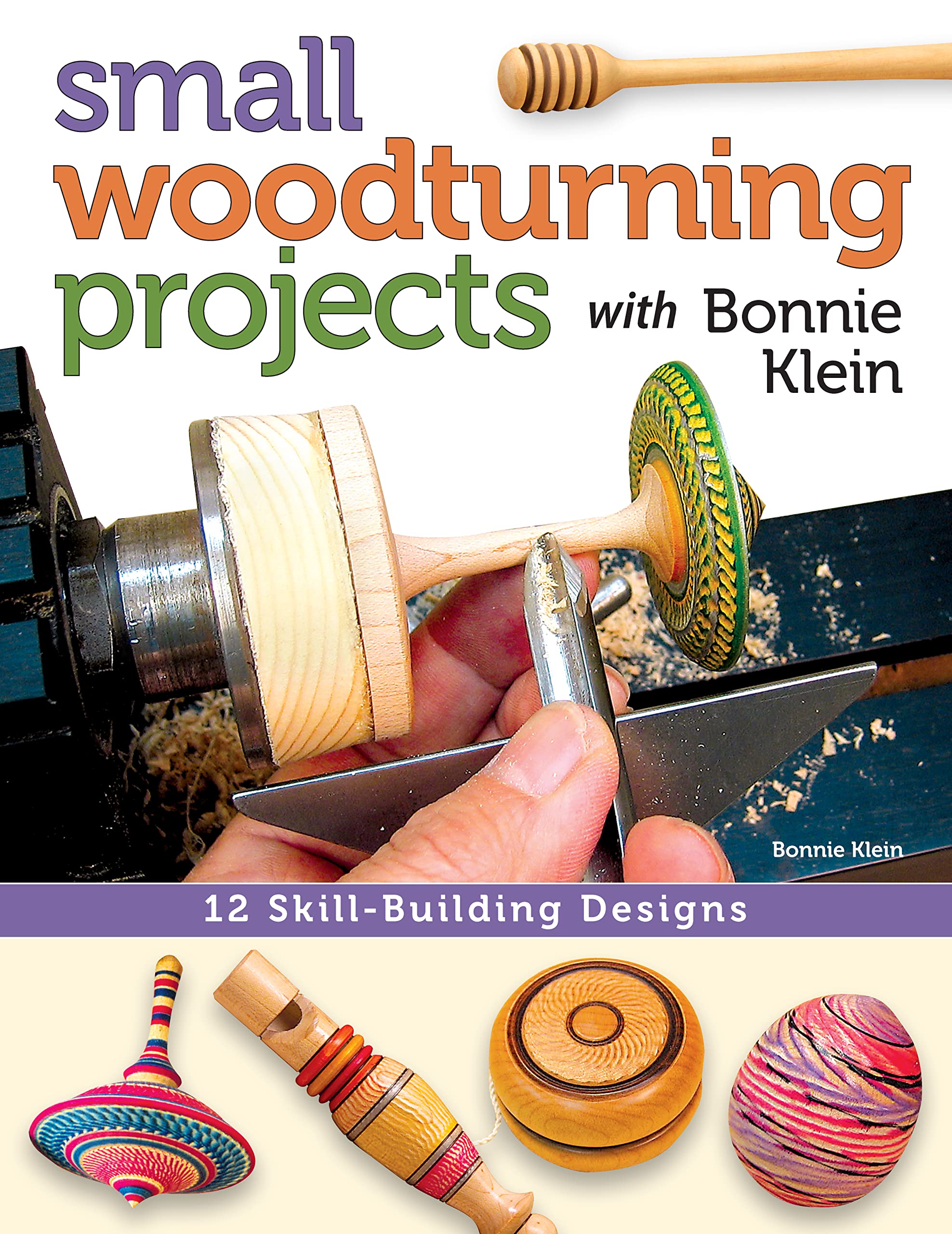 Small Woodturning Projects With Bonnie Klein: 12 Skillbuilding Designs (Fox Chapel Publishing) Stepbystep Instructions, Techn,Used